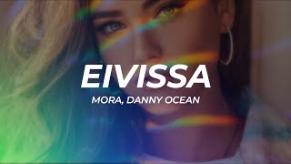 Mora, Danny Ocean - EIVISSA || LETRA