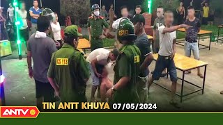 Tin tức an ninh trật tự nóng, thời sự Việt Nam mới nhất 24h khuya ngày 7/5 | ANTV