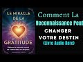 Le Miracle De La Gratitude : Liberez Le Pouvoir de L'attraction En 30 Jours | livresaudio