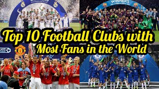Top 10 Football Clubs with Most Fans In The World In 2023