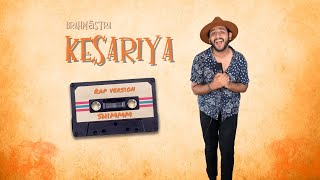 Kesariya ft. Shimmm (Rap Version)