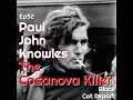 52 | Paul John Knowles: The Casanova Killer