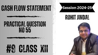 Cash Flow Statement I Class XII I Practical Question No 55 I T.S Grewal