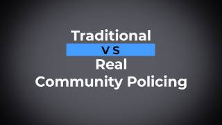 Traditional Vs Real Community Policing - 1