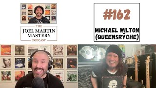 Joel Martin Mastery Podcast #162 - Michael Wilton (Queensrÿche)