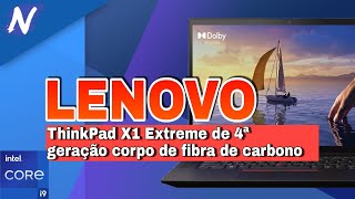 LENOVO THINKPAD X1 EXTREME GEN 4 | NOTEBOOK DE ALTO DESEMPENHO.