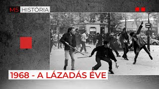 1968 – a lázadás éve – M5 História, 2024. május 25.