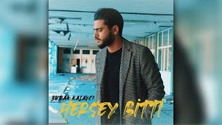 Burak Kalaycı - HERŞEY BiTTi (Official Video in 4K) | Prod. Burak Kalaycı