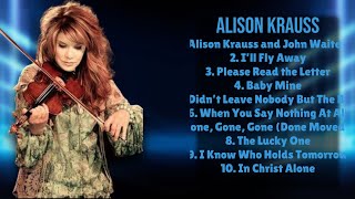 It Wouldn't Have Made Any Difference-Alison Krauss-The essential hits mixtape-Similar