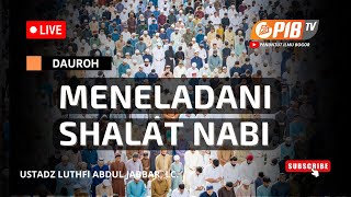 PIB TV | Dauroh Meneladani Shalat Nabi - Ustadz Luthfi Abdul Jabbar, Lc.