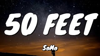 SoMo - 50 Feet (lyrics)