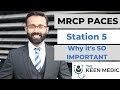 MRCP PACES Why Station 5 is SO important!