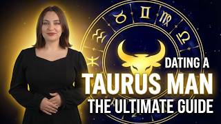 The ULTIMATE GUIDE to Dating a TAURUS Man : Tips for Love & Commitment ♉