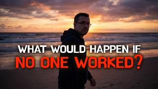 What If We Just… Stopped Working?