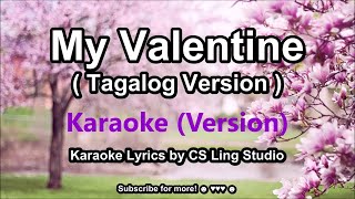 (Karaoke Version) My Valentine (Tagalog version) | Roselle Nava | Karaoke Lyrics by CS Ling Studio