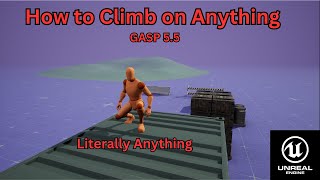 How to Climb on Any ASSET in Unreal’s Game Animation Sample in 5 minutes!