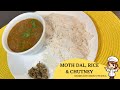 Moth Dal, Rice and Chutney- Mom Style