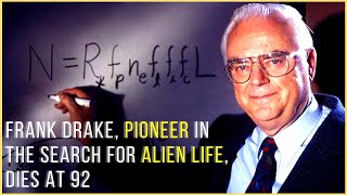 Frank Drake, astronomer famed for contributions to SETI, has passed away