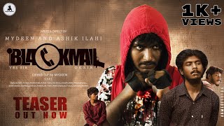 Blackmail teaser 4k | Tamil pilot film | Direct by Mydeen and Ashik ilahi | Ungal Tamilan #teaser