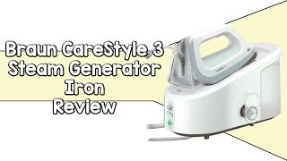 Braun CareStyle 3 Steam Generator Iron Review