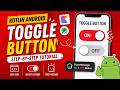 ANDROID - TOGGLE BUTTON TUTORIAL || IN KOTLIN