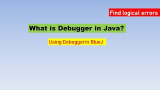 What is Debugger in Java? || Using Debugger in BlueJ | Computer Wallah