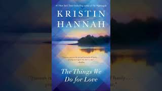 Kristin Hannah - The Things We Do for Love|Audiobook Mystery, Thriller \u0026 Suspense, Romance Part 1