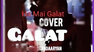 Ha Mai Galat | cover | love aj Kal | Anand Aaryan