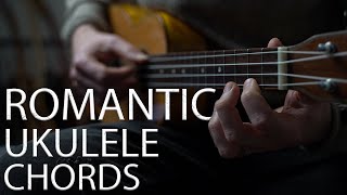 The Most Romantic Ukulele Chord Progression (and how to play it) | Romantic Vibe