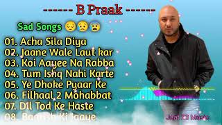 B Praak Best Top 8 Sad Songs 😔😥😰।। Jaat 20 Music ।।