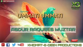 Ummati Ummati Naat By Abdur Raqueeb Muztar || New & Special ||