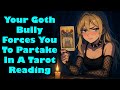Your Goth Bully Forces You To Partake In A Tarot Reading [F4M] [ASMR]