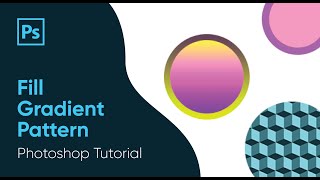 How to use Fill, Gradient and Pattern in Adobe Photoshop | 如何在Adobe Photoshop上色，渐变色和加图腾