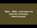SQL : SQL variable in nested stored procedure