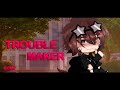 Troublemaker // GCMV // Nabeeha Blues