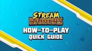 Stream Raiders | How-To-Play Quick Guide