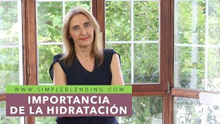 IMPORTANCIA DE LA HIDRATACIÓN | Consejo nutricional sobre hidratación | Hidratación saludable