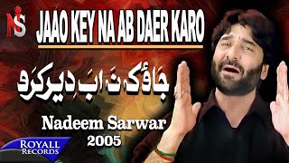 Nadeem Sarwar | Jaao Key Na Ab Daer Karo | 2005