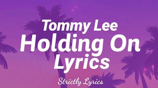 Tommy Lee Sparta - Holding On Lyrics | Strictly Lyrics