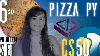 PROBLEM SET 6: PIZZA PY | SOLUTION (CS50 PYTHON)