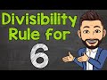 Divisibility Rule for 6 | Math with Mr. J