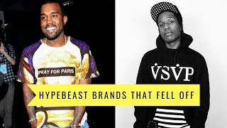 3 HYPEBEAST BRANDS THAT FELL OFF #2!!!