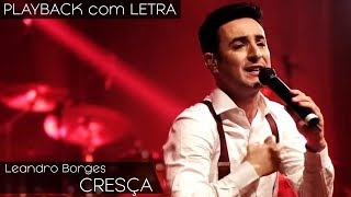 Cresça - Leandro Borges (PLAYBACK com LETRA)