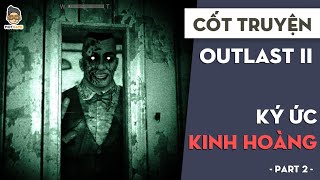 P2 | Ký ức kinh hoàng |Outlast 2 |  Cốt Truyện | Mọt Game