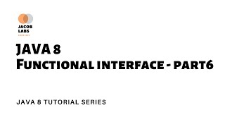 JAVA 8 Functional Interface PART 6