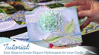 EZ Steps to Create Elegant Hydrangeas for your Cards