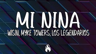 Wisin, Myke Towers, Los Legendarios - Mi Niña (Letras | Lyrics)