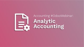 Accounting #OdooWebinar: Analytic Accounting