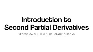 Introduction to Second Partial Derivatives