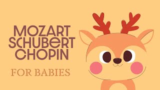 Baby Classical Music 🌞 Mozart, Schubert & Chopin 🌞 Piano Songs for Babies